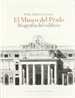 Portada del libro El Museo del Prado. Biografía del edificio