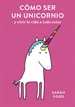 Portada del libro Cómo ser un unicornio