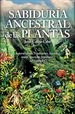 Portada del libro La sabiduría ancestral de las plantas