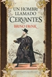 Portada del libro Un hombre llamado Cervantes