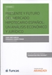 Portada del libro Presente y futuro del mercado hipotecario español: un análisis económico y jurídico (Papel + e-book)