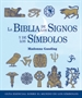 Portada del libro La biblia de los signos y de los símbolos: guía esencial sobre el mundo de los símbolos