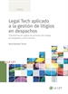 Portada del libro Legal Tech aplicado a la gestión de litigios en despachos