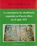 Portada del libro La Masonería de Obediencia Española en Puerto Rico en el Siglo Xix