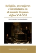 Portada del libro Religión, extranjeros e identidades en el mundo hispano, siglos XVI-XXI