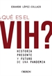 Portada del libro ¿Qué es el VIH? Historia, presente y futuro de una pandemia