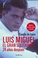 Portada del libro Luis Miguel, el gran solitario... 24 años después