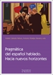 Portada del libro Pragmática del español hablado. Hacia nuevos horizontes