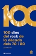 Portada del libro 100 dies del rock de la dècada dels 70 i 80