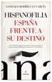 Portada del libro Hispanofilia. España frente a su destino