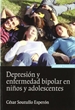 Portada del libro Depresión y enfermedad bipolar en niños y adolescentes