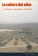 Portada del libro La cultura del olivo. Ecología, economía, sociedad