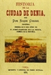 Portada del libro Historia de la ciudad de Denia. (2 tomos en 1 volúmen)