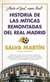 Portada del libro Historia de las míticas remontadas del Real Madrid
