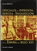 Portada del libro Oficiales de imprenta, herejía e inquisición en la España del siglo XVI