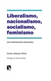 Portada del libro Liberalismo, nacionalismo, socialismo, feminismo