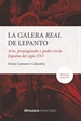 Portada del libro La Galera Real de Lepanto: Arte, propaganda y poder en la España del SXVI