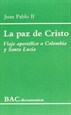 Portada del libro La paz de Cristo. Viaje apostólico a Colombia y Santa Lucía