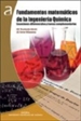 Portada del libro Fundamentos matemáticos de la ingeniería química: ecuaciones diferenciales y temas complementarios