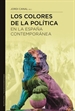 Portada del libro Los colores de la política en la España contemporánea