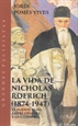 Portada del libro La vida de Nicholas Roerich (1874-1947)