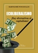 Portada del libro Ecoliberalismo. ¡Hay alternativas al capitalismo!