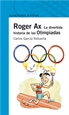 Portada del libro Roger Ax. La divertida historia de las Olimpiadas