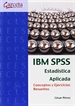 Portada del libro IBM SPSSS. Estadística aplicada. Conceptos y ejercicios