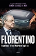 Portada del libro Florentino. Viaje hacia el Real Madrid del siglo XXI