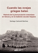 Portada del libro Cuando las ovejas griegas balan: historia de la pronunciación erasmiana en Grecia y en la tradición escolar hispana