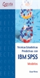 Portada del libro Técnicas estadísticas predictivas con IBM SPSS: Modelos