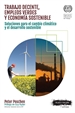 Portada del libro Trabajo Decente, Empleos Verdes Y Economía Sostenible