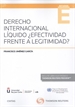 Portada del libro Derecho Internacional Líquido ¿Efectividad frente a Legitimidad? (Papel + e-book)