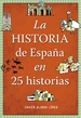Portada del libro La historia de España en 25 historias