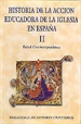 Portada del libro Historia de la acción educadora de la Iglesia en España. II: Edad Contemporánea