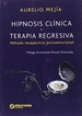 Portada del libro Hipnosis Clínica Y Terapia Regresica