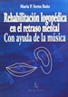 Portada del libro Rehabilitación logopédica en el retraso mental con ayuda de la música