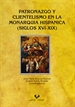 Portada del libro Patronazgo y clientelismo en la monarquía hispánica (siglos XVI-XIX)