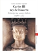 Portada del libro Carlos III, rey de Navarra. Príncipe de sangre Valois (1387-1425)