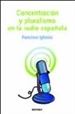 Portada del libro Concentración y pluralismo en la radio española