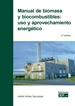 Portada del libro Manual de biomasa y biocombustible: uso y aprovechamiento energético