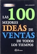 Portada del libro Las 100 mejores ideas de ventas de todos los tiempos