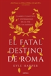 Portada del libro El fatal destino de Roma