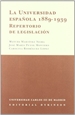 Portada del libro La universidad española 1889-1939 repertorio de legislación
