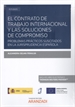 Portada del libro El contrato de trabajo internacional y las soluciones de compromiso (Papel + e-book)