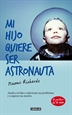 Portada del libro Mi hijo quiere ser astronauta