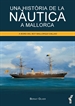 Portada del libro Una història de la nàutica a Mallorca
