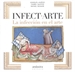 Portada del libro Infect-Arte La Infección En El Arte