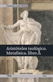 Portada del libro Aristóteles teológico. Metafísica, libro &#x0039B;