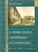 Portada del libro El primer Centro Universitario Extremeño. Badajoz 1793. Historia pedagógica del Seminario de San Antón